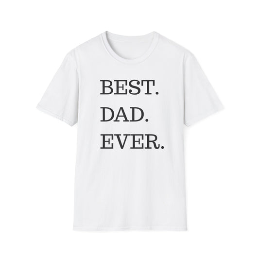 Best. Dad. Ever. T-Shirt