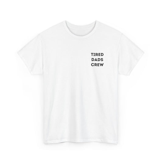 Tired Dads Crew T-Shirt
