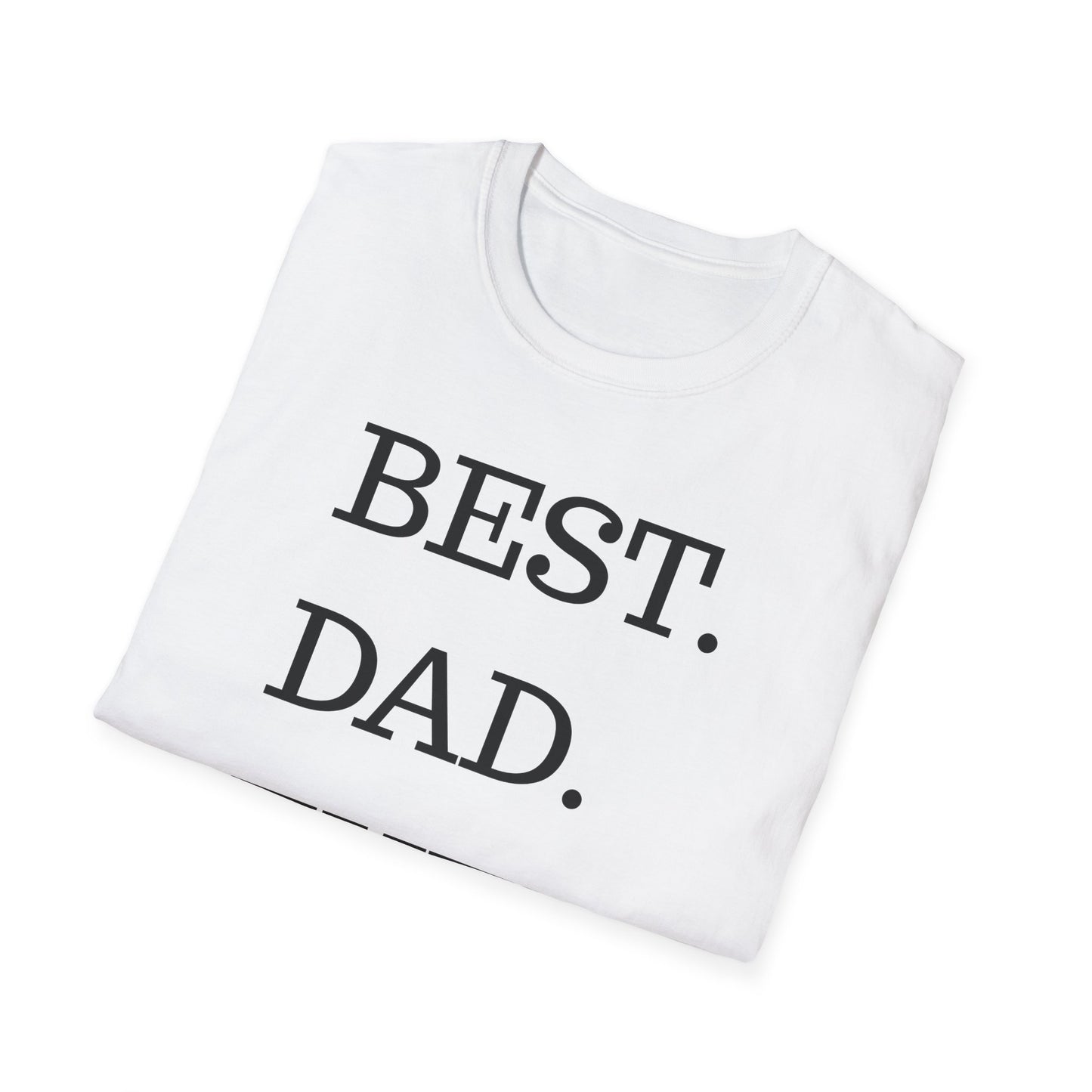 Best. Dad. Ever. T-Shirt