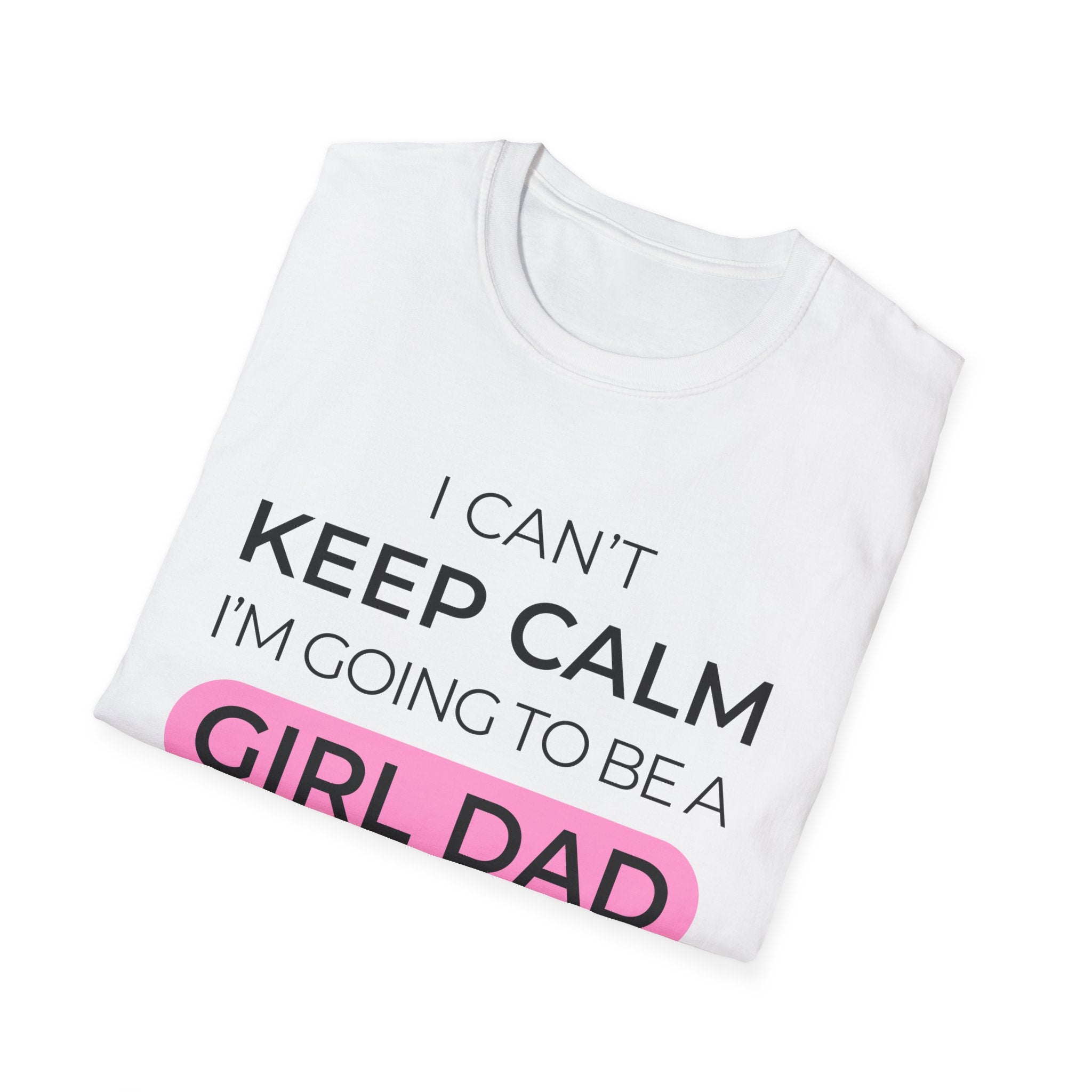Keep Calm Girl Dad T-Shirt