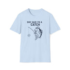 I'm A Catch Tee