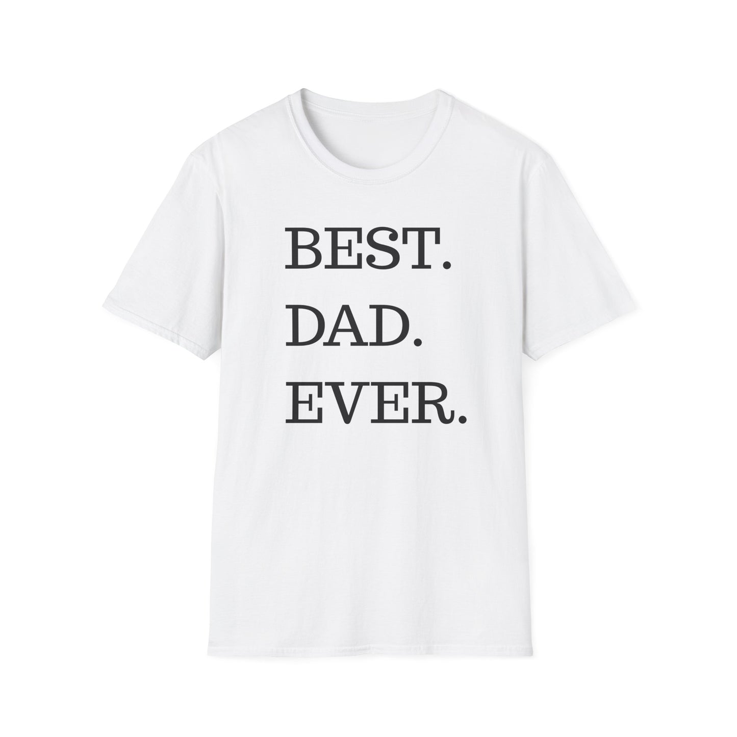 Best. Dad. Ever. T-Shirt