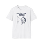 I'm A Catch Tee