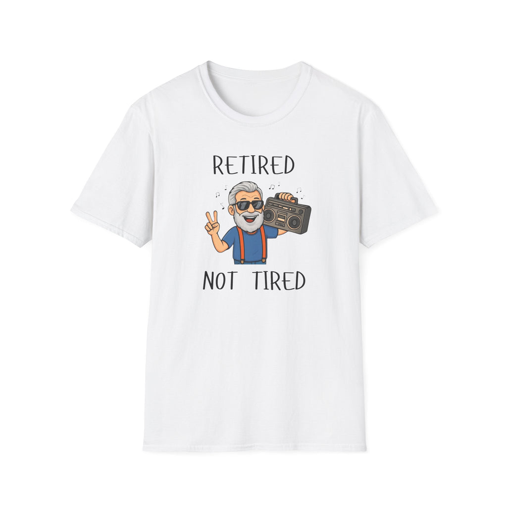 Retired Not Tired T-Shirt