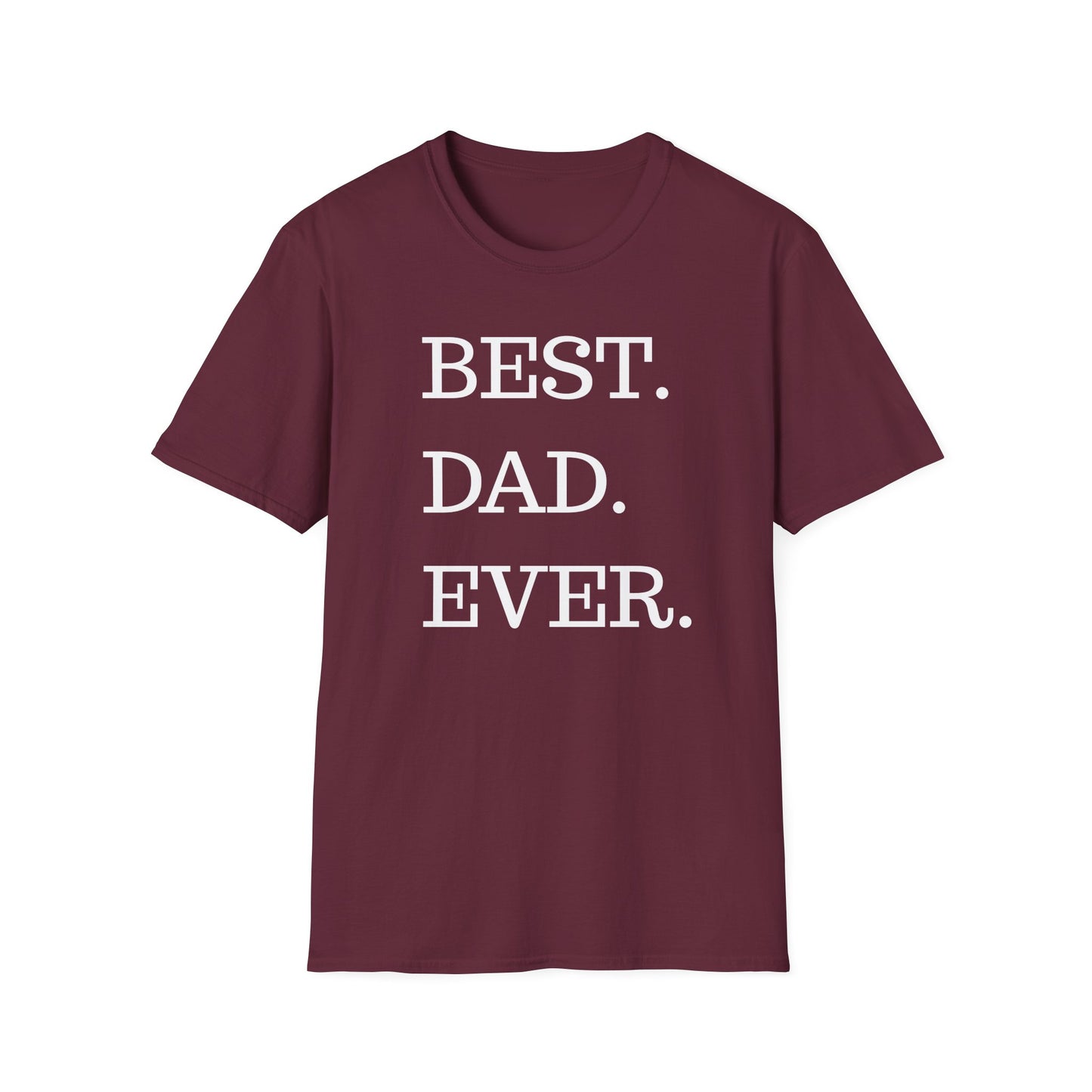 Best. Dad. Ever. T-Shirt