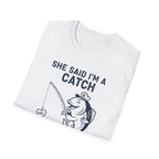 I'm A Catch Tee