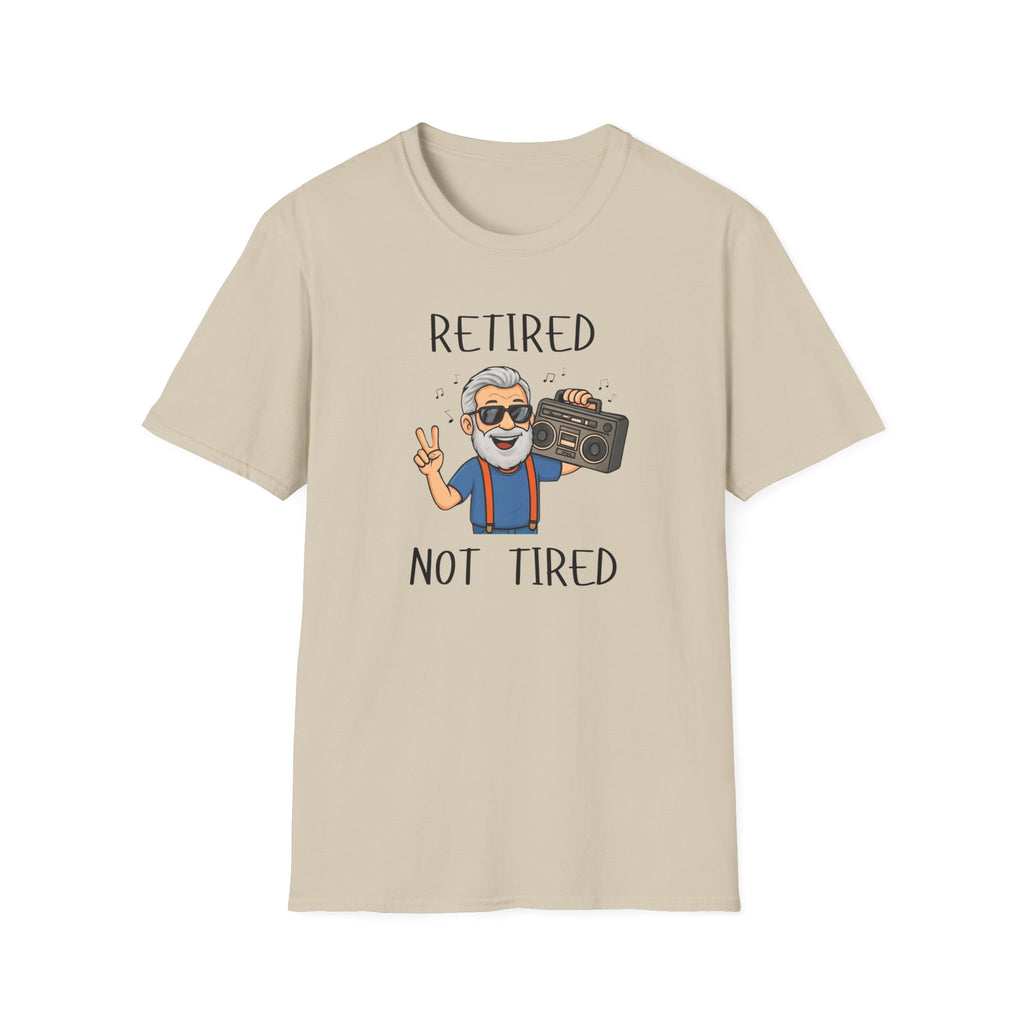 Retired Not Tired T-Shirt