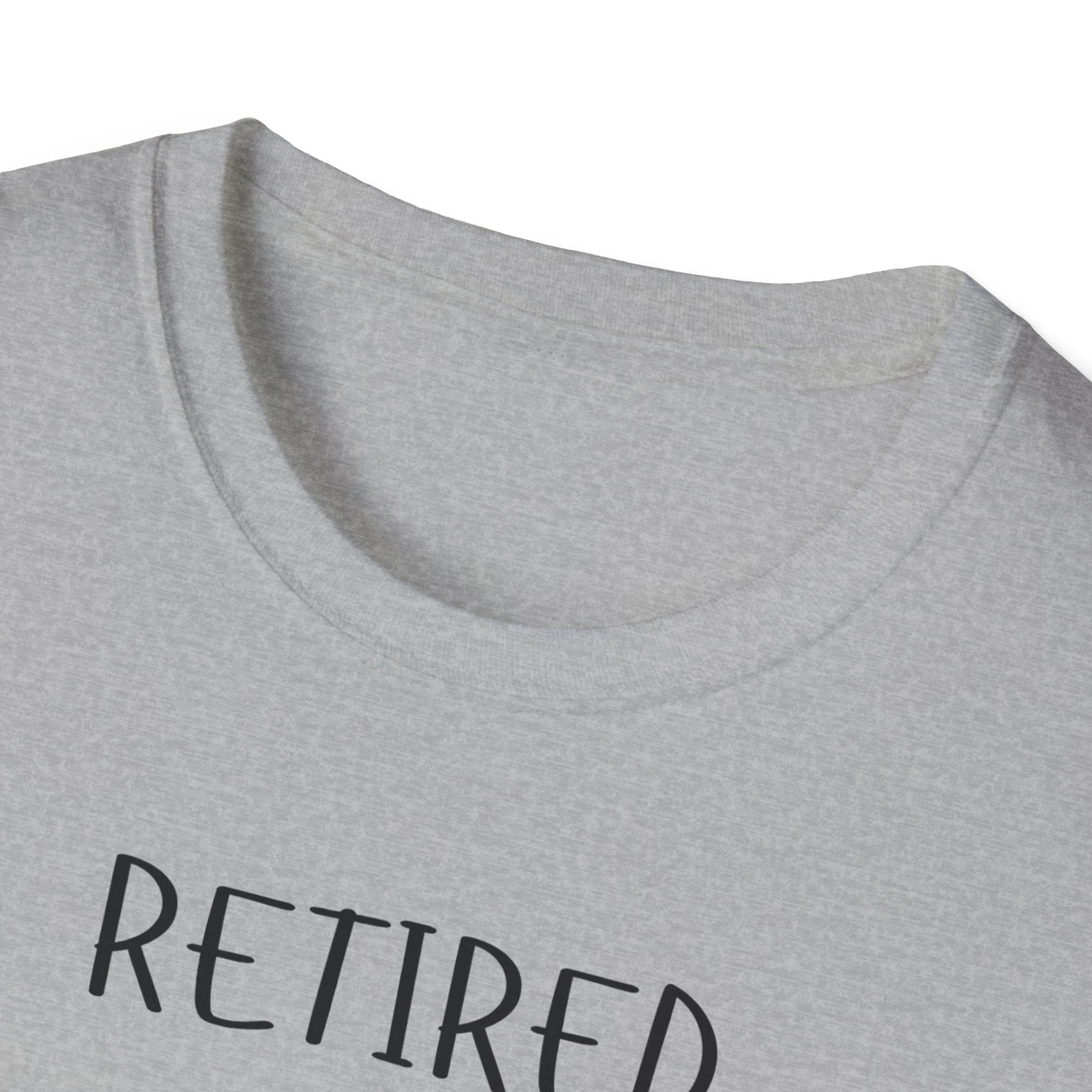 Retired Not Tired T-Shirt