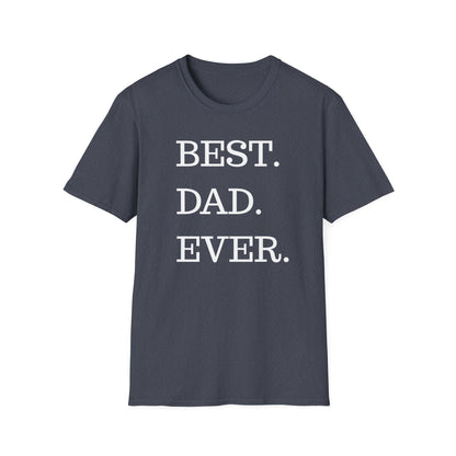 Best. Dad. Ever. T-Shirt
