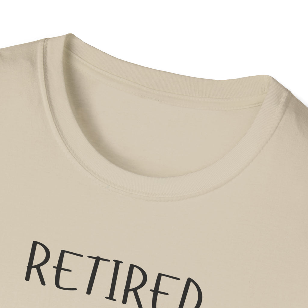 Retired Not Tired T-Shirt