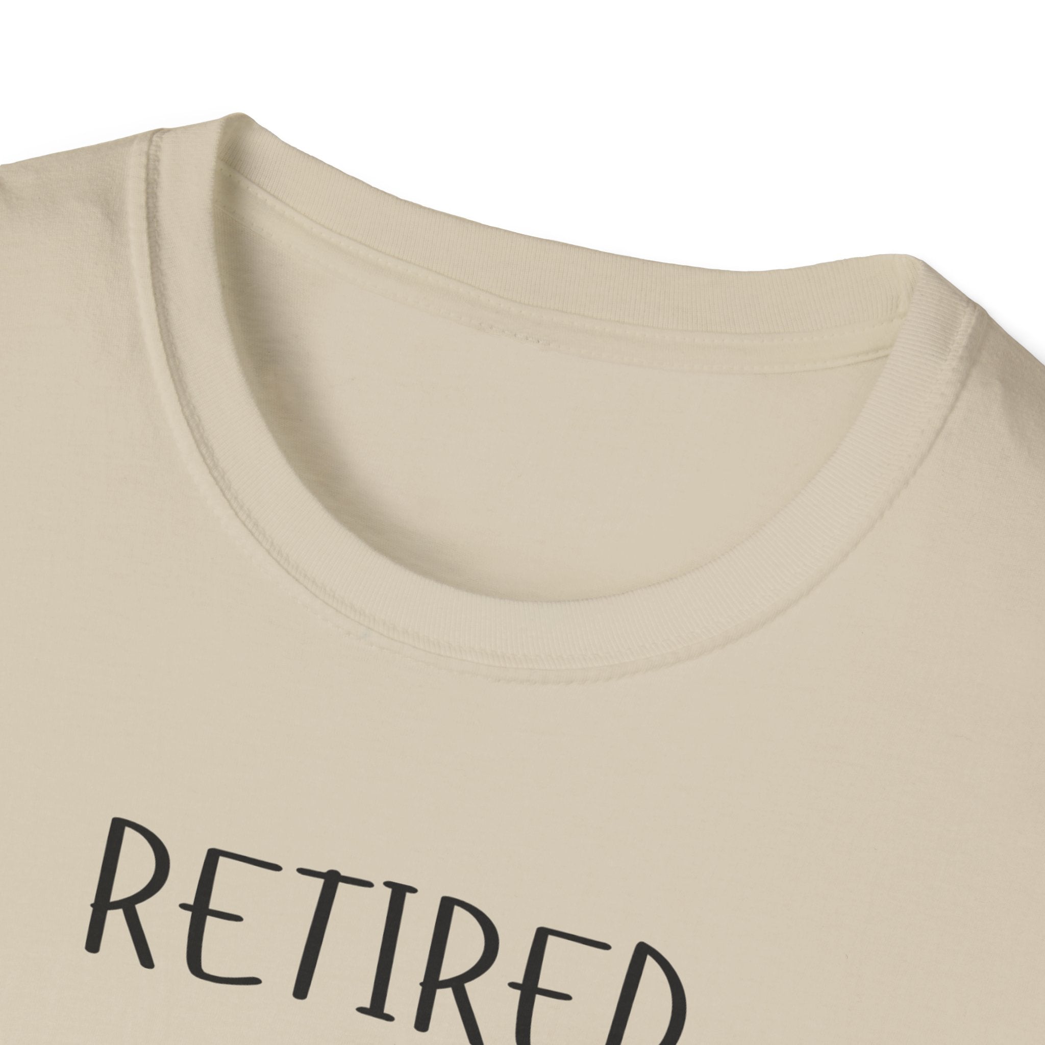 Retired Not Tired T-Shirt