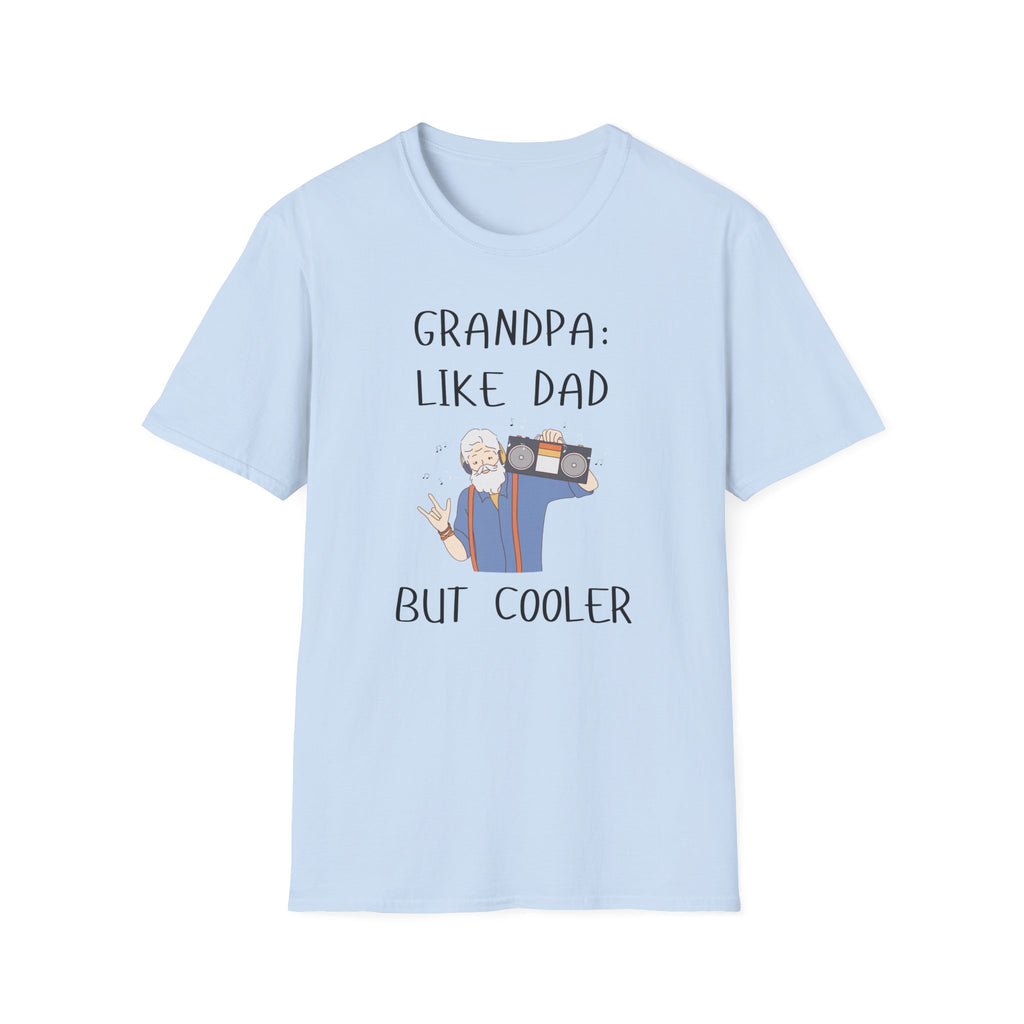 Grandpa: Like Dad But Cooler T-shirt