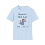 Grandpa: Like Dad But Cooler T-shirt