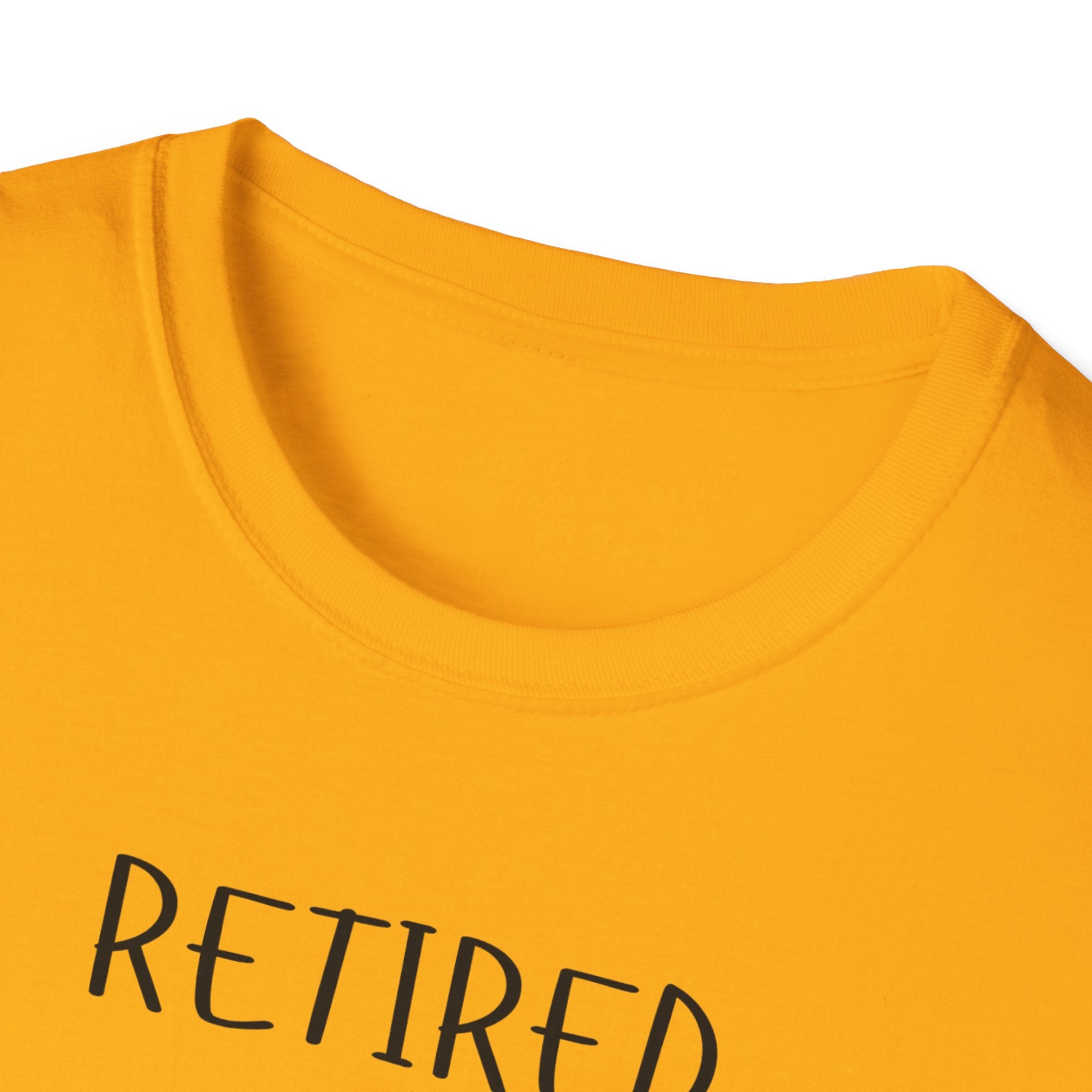 Retired Not Tired T-Shirt