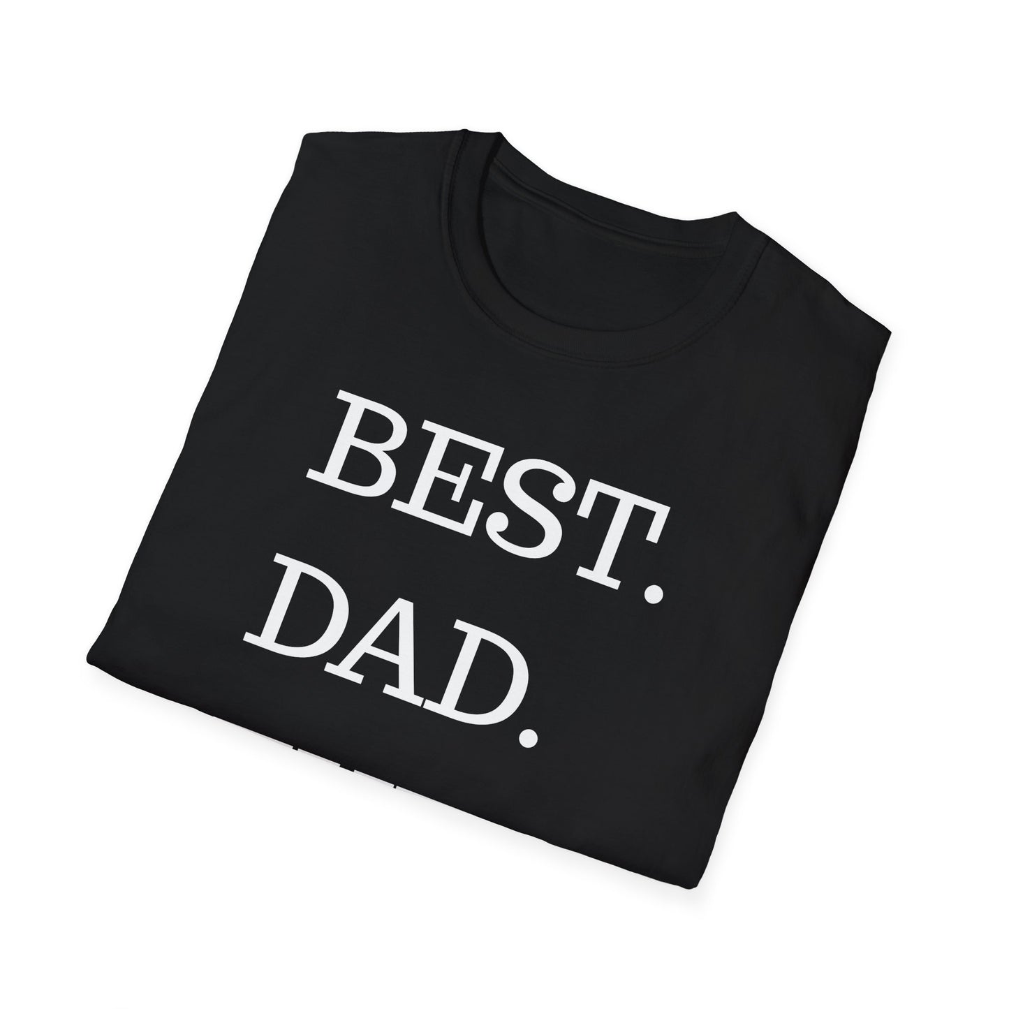 Best. Dad. Ever. T-Shirt