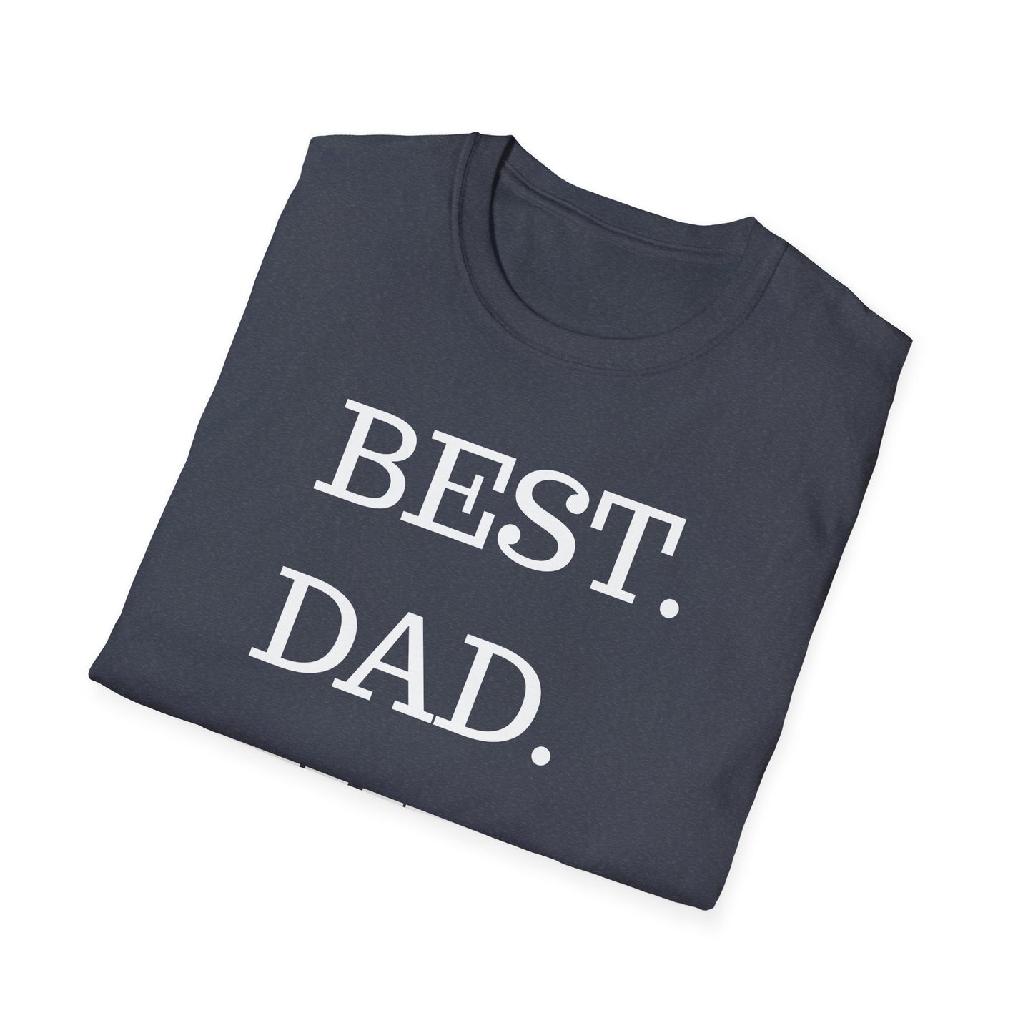 Best. Dad. Ever. T-Shirt