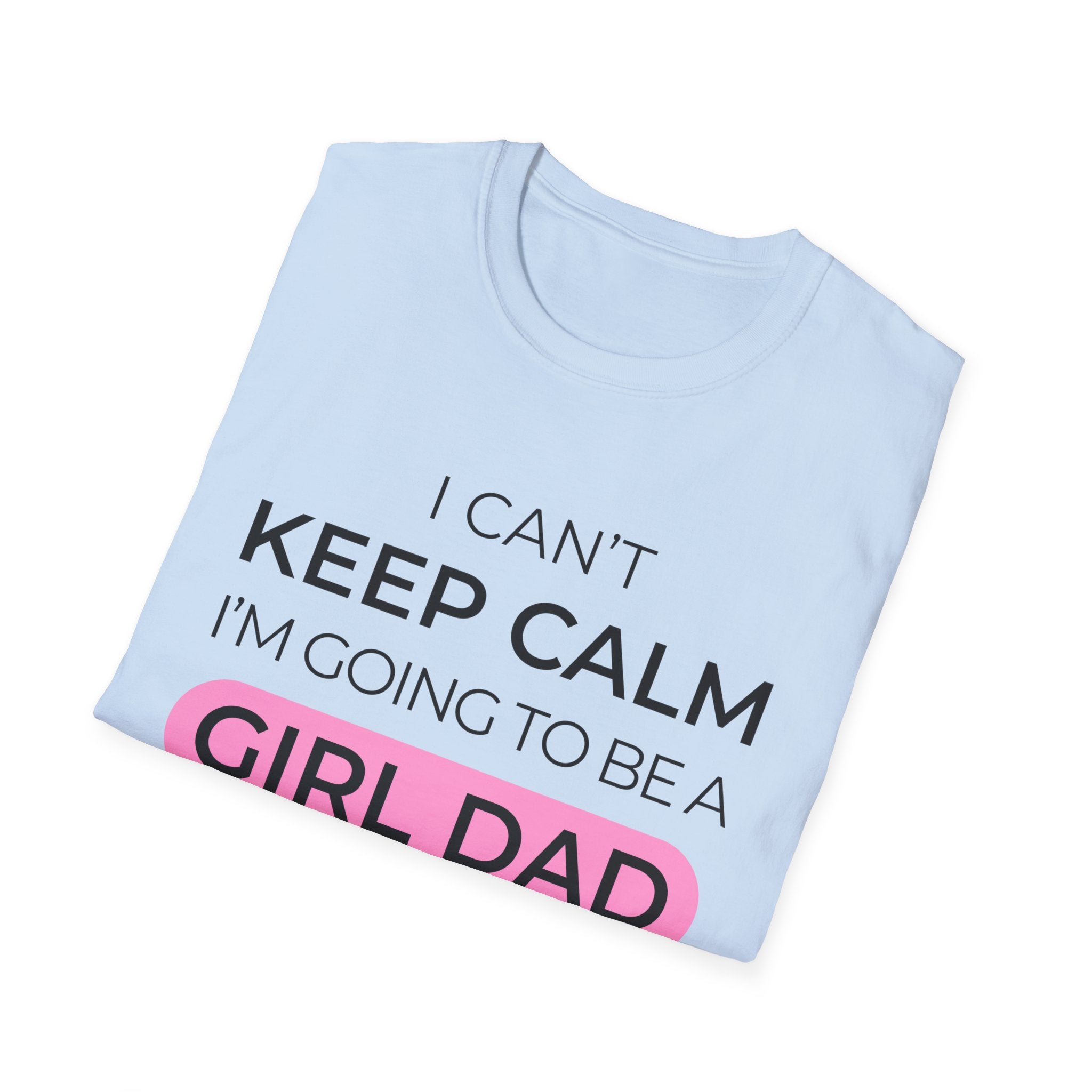 Keep Calm Girl Dad T-Shirt