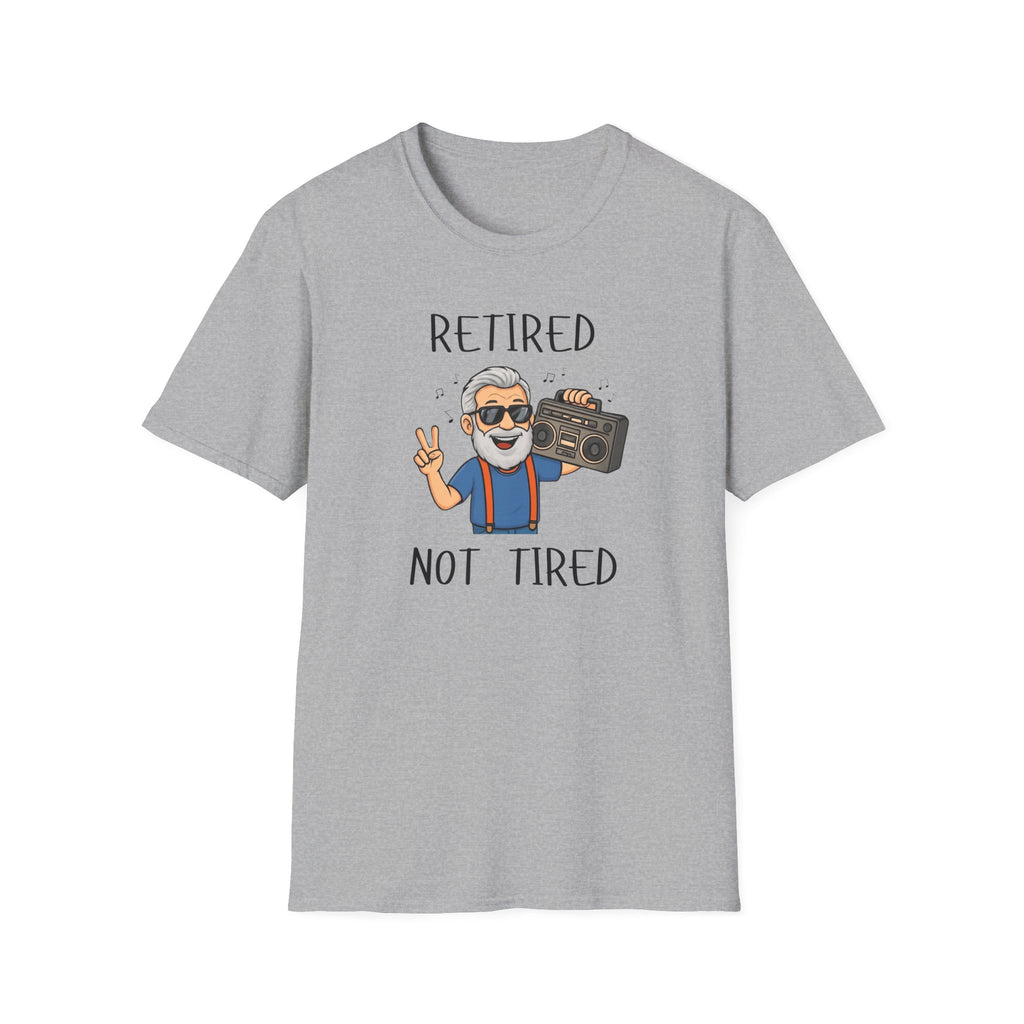 Retired Not Tired T-Shirt