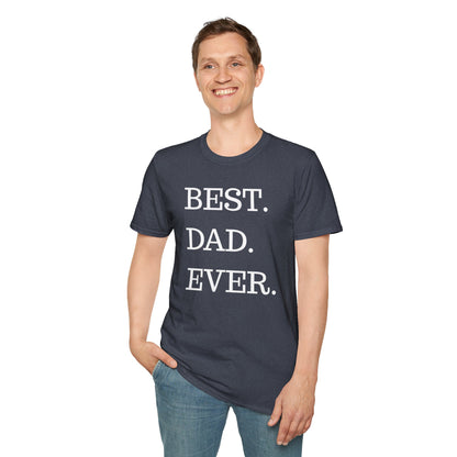 Best. Dad. Ever. T-Shirt