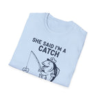 I'm A Catch Tee