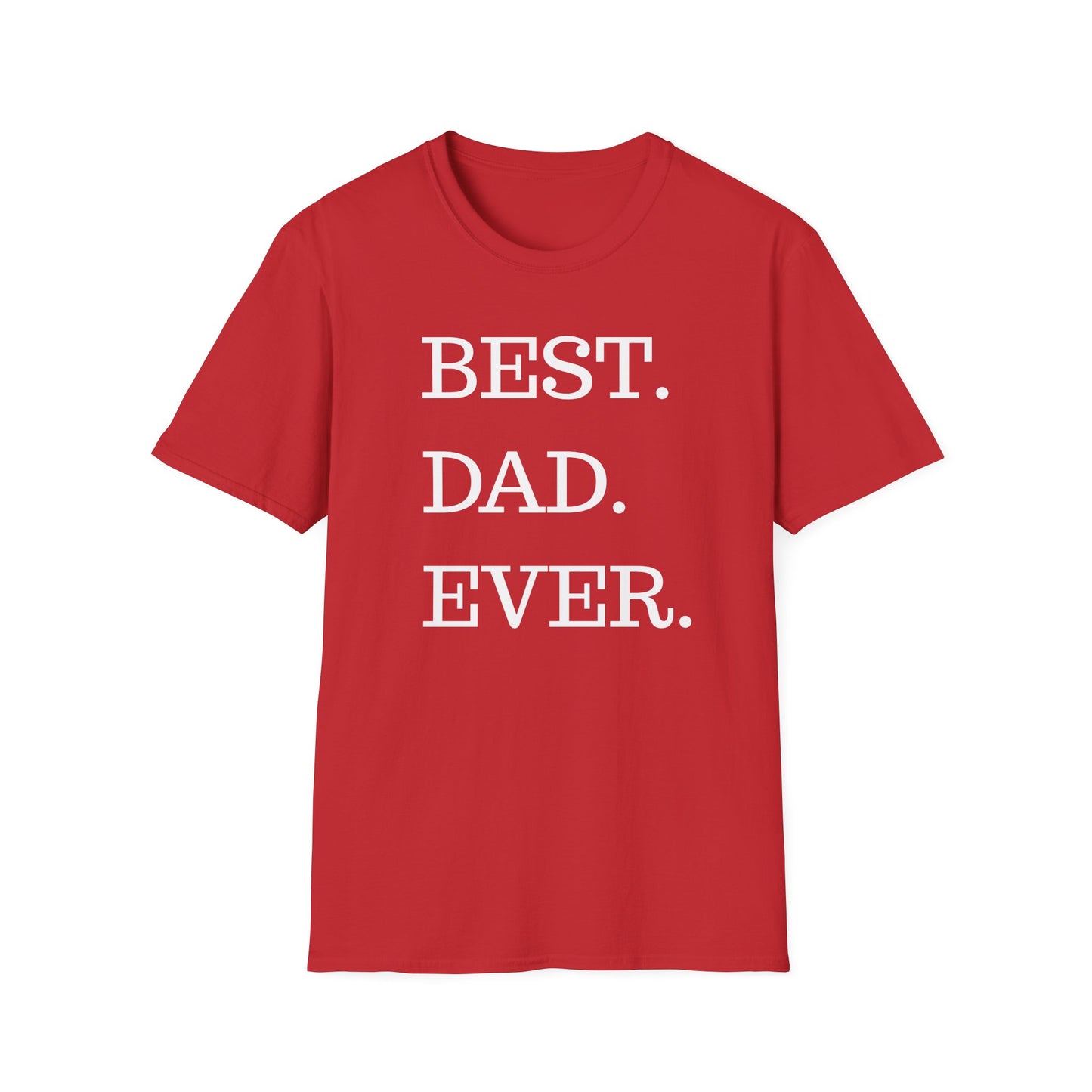 Best. Dad. Ever. T-Shirt