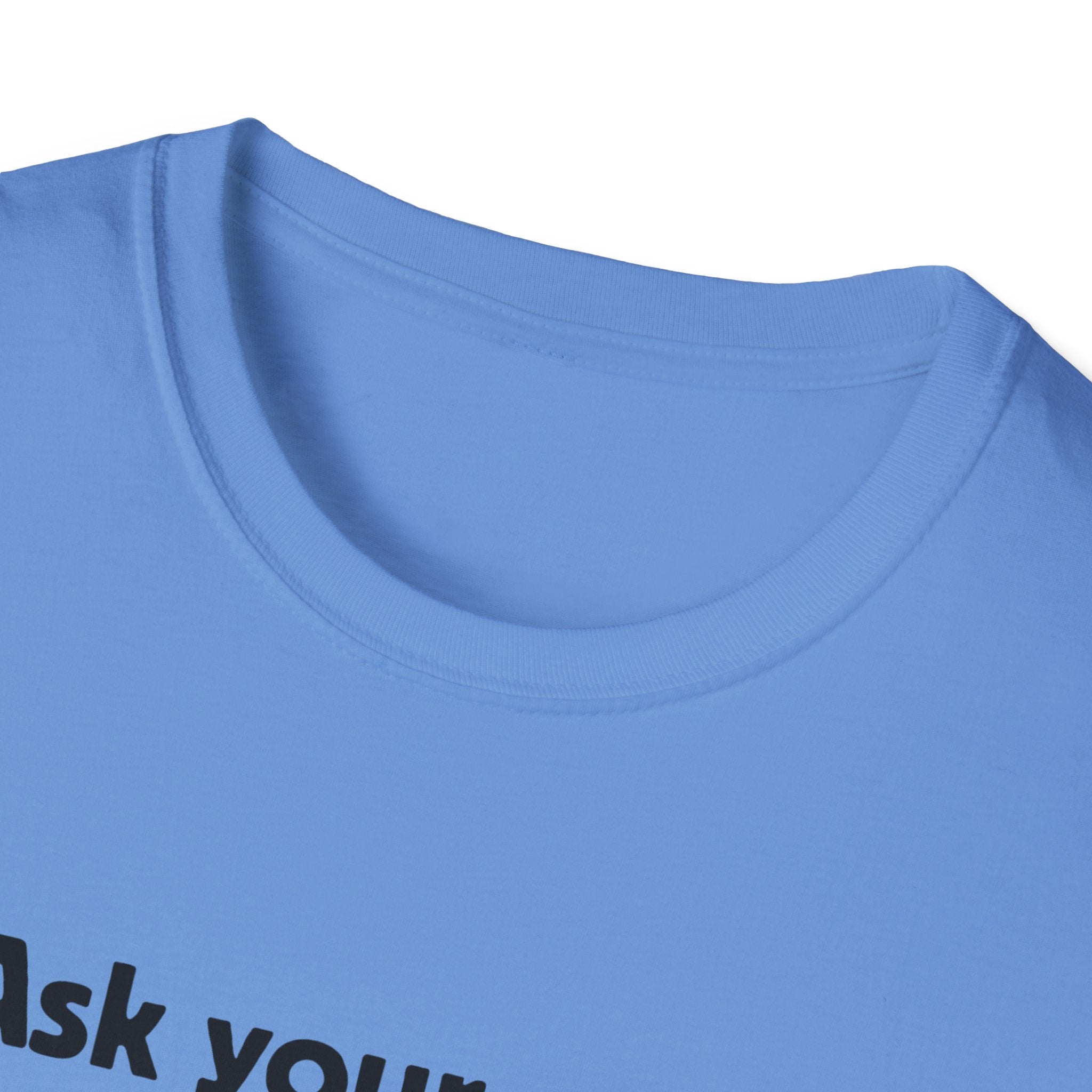 Ask Your Mum T-Shirt