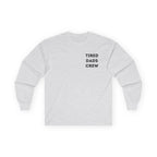 Tired Dads Crew Longsleeve