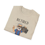 Retired Not Tired T-Shirt