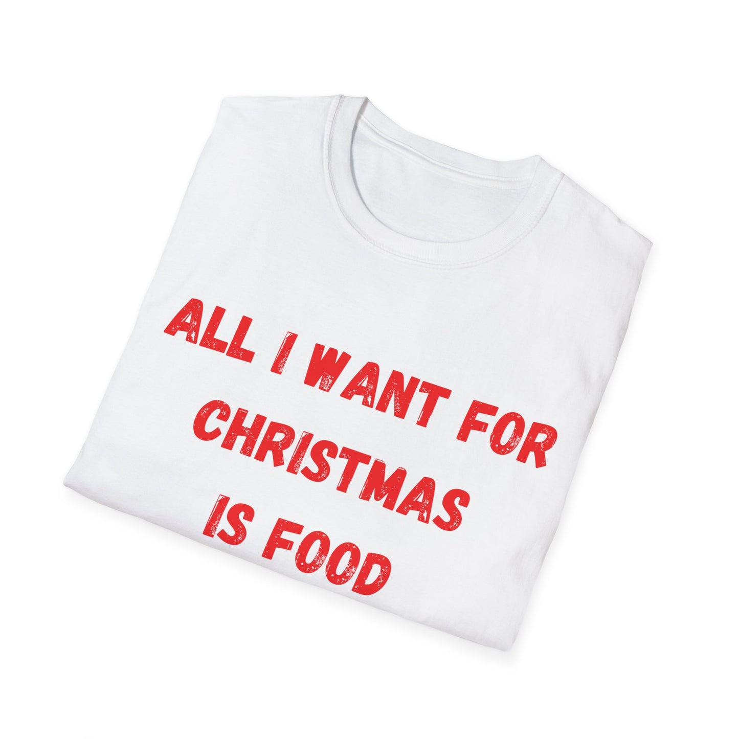 All I Want is Food, Christmas T-Shirt