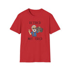 Retired Not Tired T-Shirt