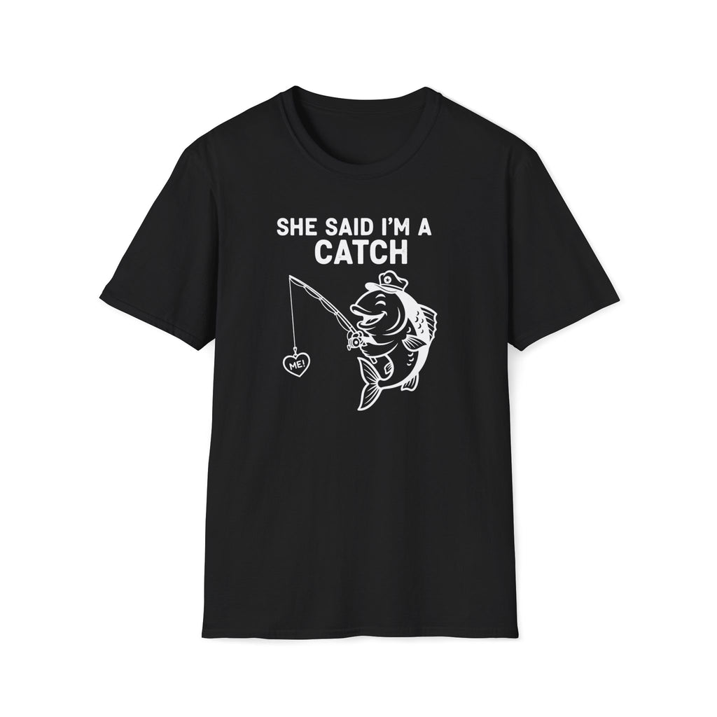 I'm A Catch Tee