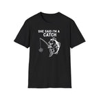 I'm A Catch Tee