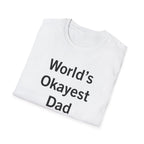 World's Okayest Dad T-Shirt
