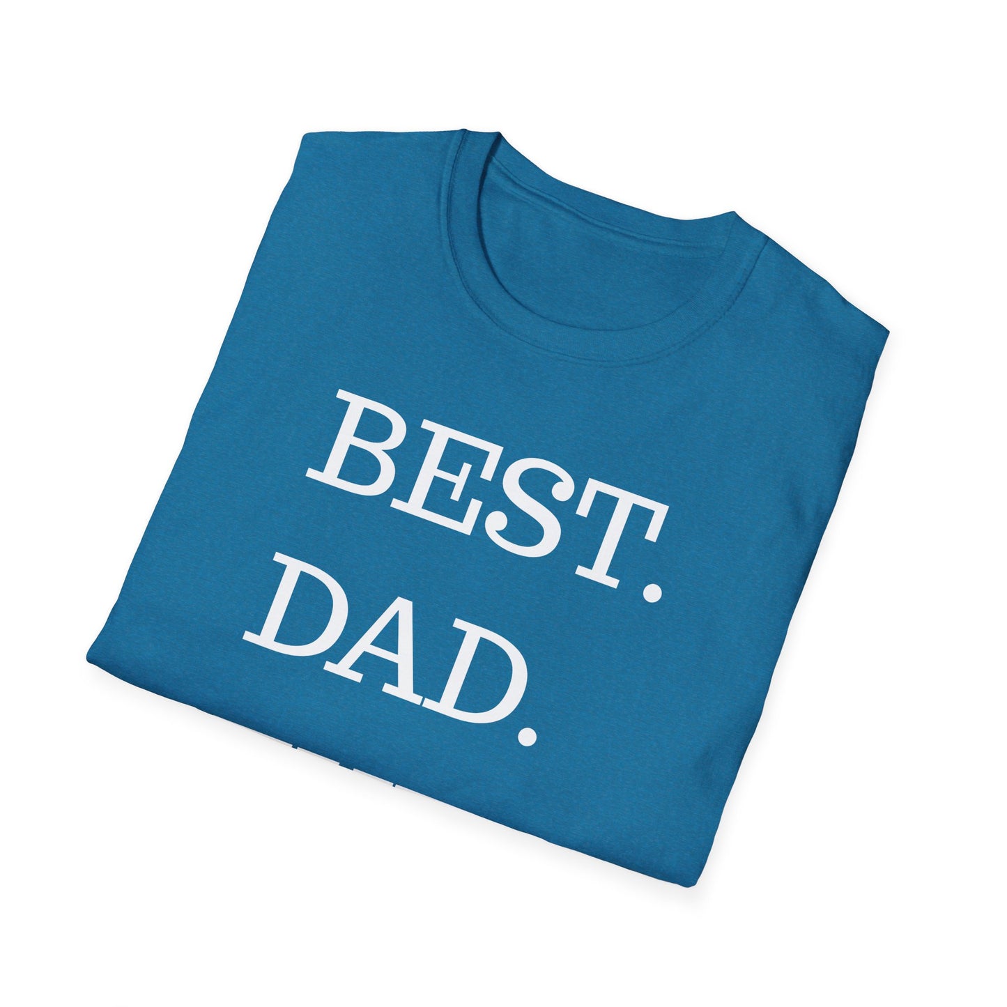 Best. Dad. Ever. T-Shirt