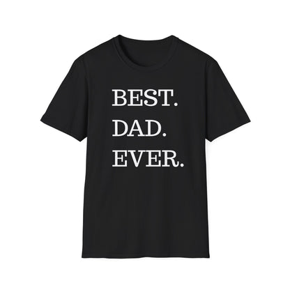 Best. Dad. Ever. T-Shirt