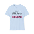 Keep Calm Girl Dad T-Shirt