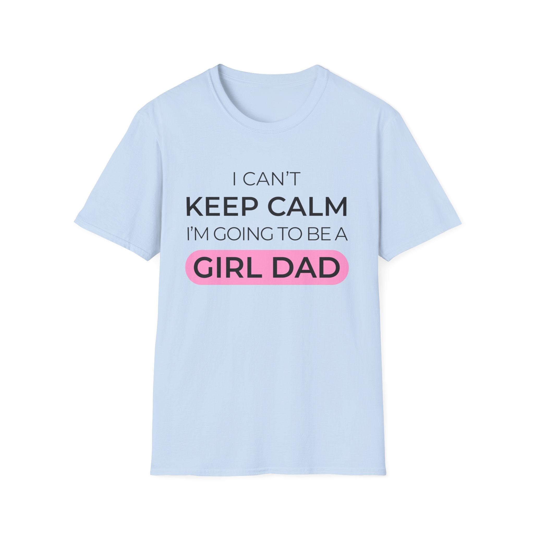 Keep Calm Girl Dad T-Shirt